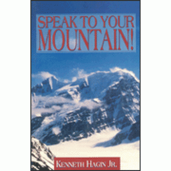 Speak To Your Mountain By Kenneth Hagin Jr. 